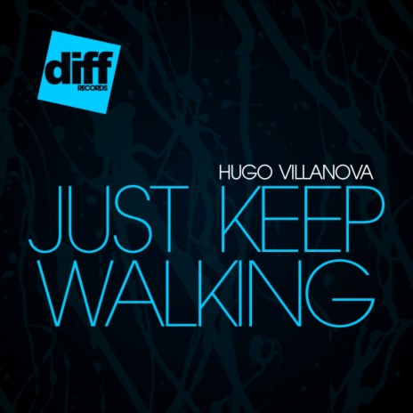 Just Keep Walking (Original Mix)
