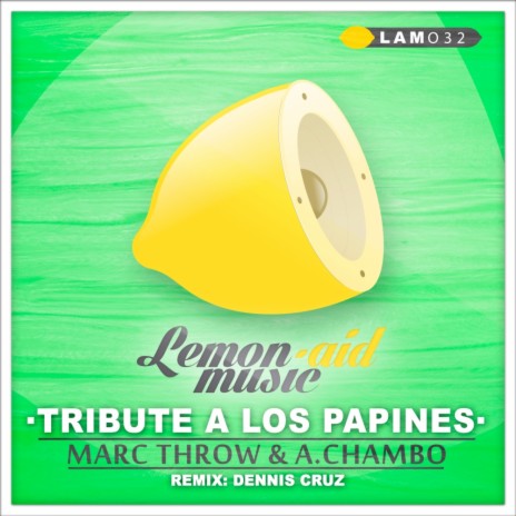 Tribute A Los Papines (Original Mix) ft. A.Chambo | Boomplay Music