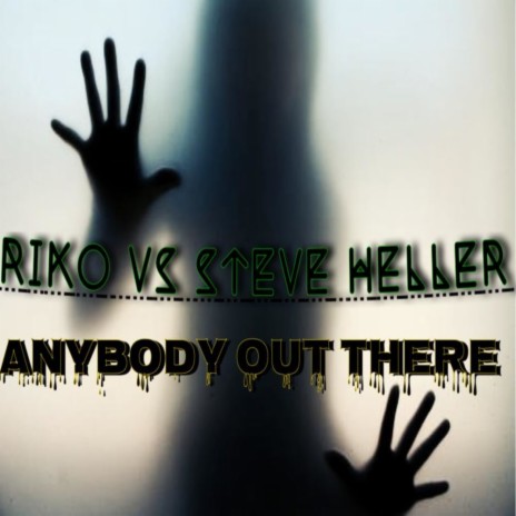 Anybody Out There (Original Mix) ft. Steve Heller | Boomplay Music