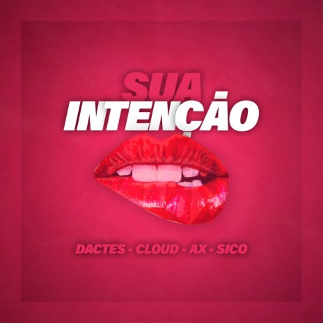 Sua Intenção ft. Yan Cloud, Ramires Ax & Sico | Boomplay Music