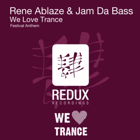 We Love Trance (Festival Anthem Edit) ft. Jam Da Bass