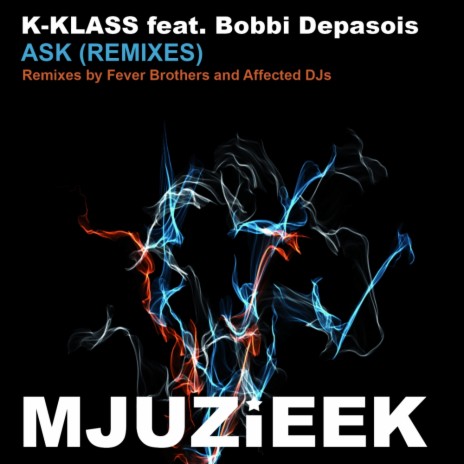 Ask (Fever Brothers Remix) ft. Bobbi Depasois