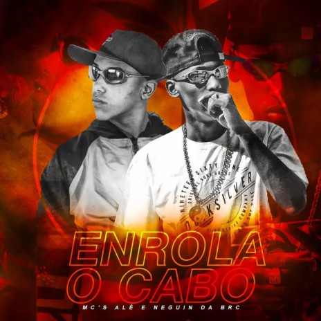 Enrola o Cabo ft. Mc Neguin da BRC | Boomplay Music