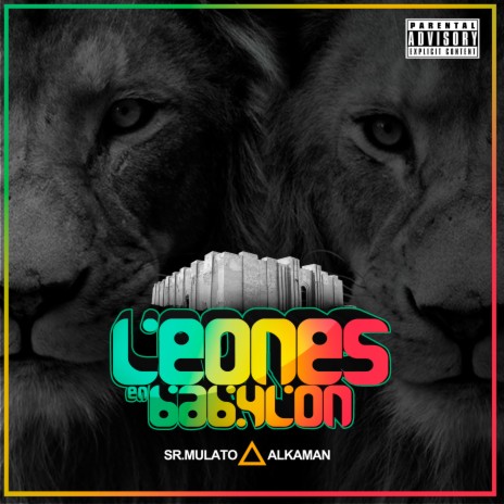 Leones en Babylon (feat. Sr Mulato) | Boomplay Music