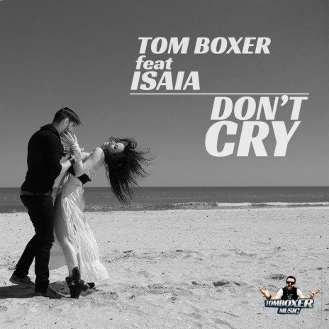 Don't Cry (Original Mix) ft. Isaia | Boomplay Music