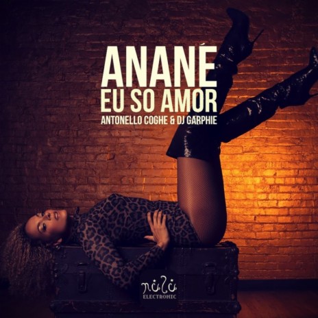 Eu So Amor (Antonello Coghe & DJ Garphie - Madame-XXXXX Mix) | Boomplay Music