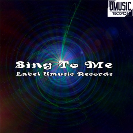 Sing To Me (Original Mix)