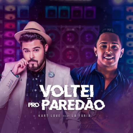 Voltei pro Paredão ft. La Furia | Boomplay Music