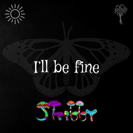 I'll Be Fine | Boomplay Music