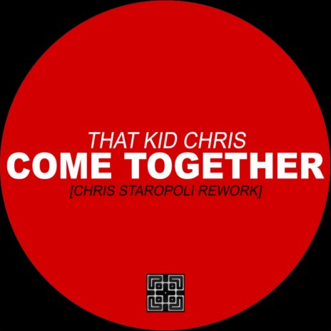 Come Together (Chris Staropoli Rework) | Boomplay Music