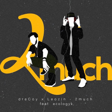 2Much ft. Leozin & Ecologyk | Boomplay Music