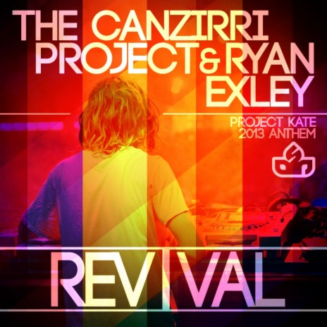 Revival (Project Kate 2013 Anthem) (Original Mix) ft. Ryan Exley