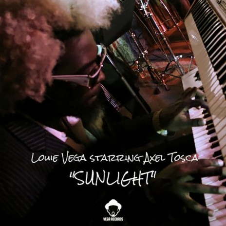 Sunlight (Louie Vega Ritual Mix With Axel Solo) ft. Axel Tosca