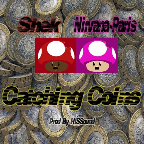 Catching Coins ft. Nirvana-Paris | Boomplay Music