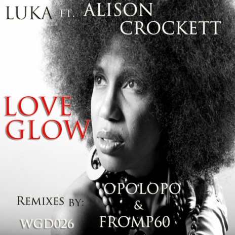 Love Glow (Dub-Strumental) ft. Alison Crockett