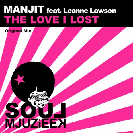 The Love I Lost (Original Mix) ft. Leanne Lawson