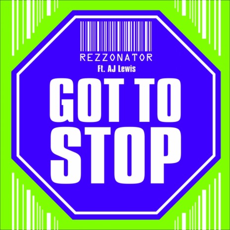 Got To Stop (Radio Edit) ft. AJ Lewis