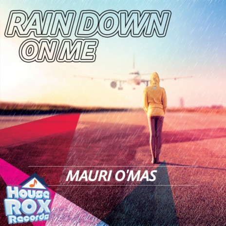 Rain Down On Me (Original Mix) | Boomplay Music