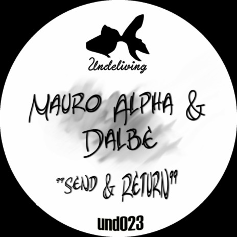 Send & Return (Original Mix) ft. Dalbe | Boomplay Music