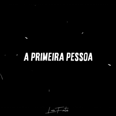 A Primeira Pessoa ft. Cee Jay | Boomplay Music