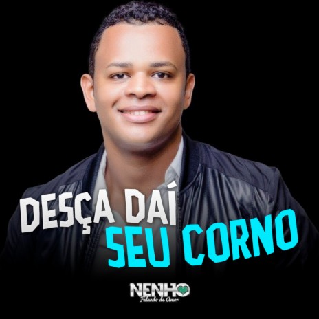 Desça Daí Seu Corno | Boomplay Music