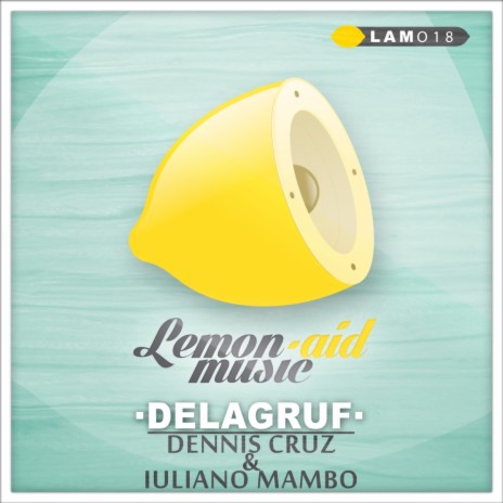 Delagruf (Original Mix) ft. Iuliano Mambo | Boomplay Music