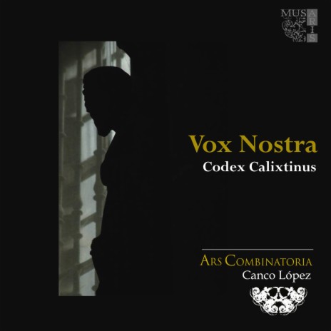 Codex Calixtinus: Vox nostra resonet ft. Canco López, Javier G. Jácome, David de la Calle, Carlos R. de Arcaute, José M. Abeleira, Jose A. Martínez, José Miguel Llata, J. Miguel Morales, Manuel Jiménez, Nacho Suárez & Alfonso Casanova