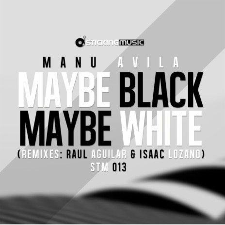 Maybe Black Maybe White (Original Mix)