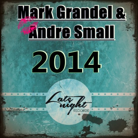 2014 (Original Mix) ft. Andre Small