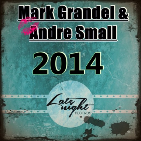 2014 (Original Mix) ft. Andre Small | Boomplay Music