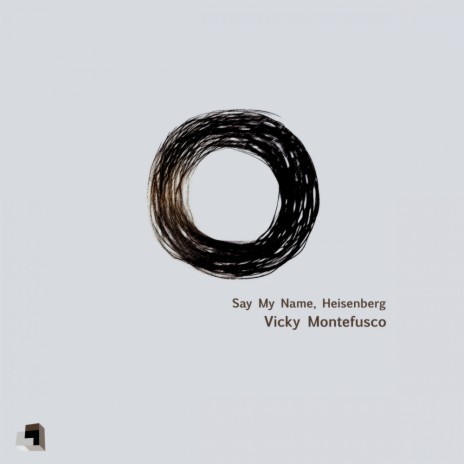 Say My Name, Heisenberg (Original Mix)