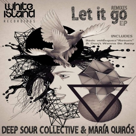 Let It Go (Felipe Nadeau Deep House Remix) ft. Maria Quiros