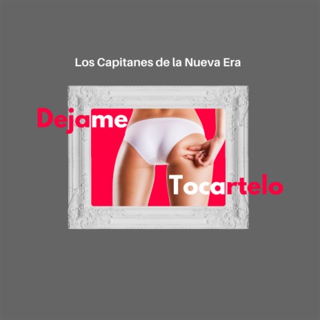 Dejame Tocartelo | Boomplay Music