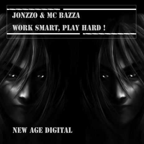 Work Smart, Play Hard ! (Original Mix) ft. MC Bazza | Boomplay Music