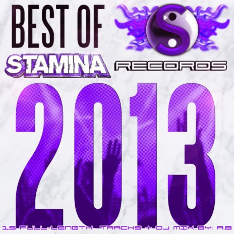 Best Of Stamina Records 2013 (Continuous DJ Mix) | Boomplay Music