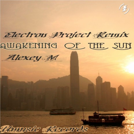 Awakening Of The Sun (Electron Project Remix)