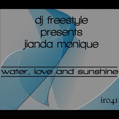 Water, Love & Sunshine (DJ Freestyle's Full Vocal Mix) | Boomplay Music