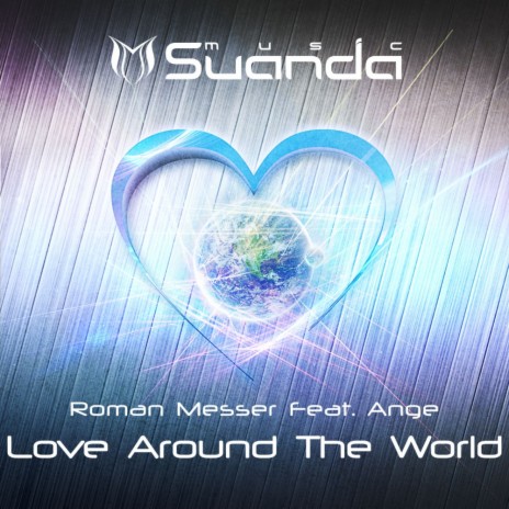 Love Around The World (Original Mix) ft. Ange | Boomplay Music