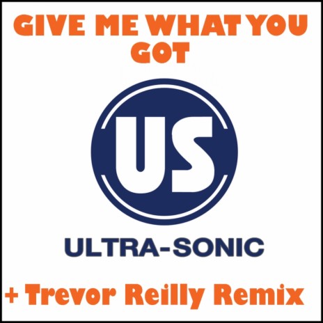 Give Me What You've Got (Trevor Reilly Remix) | Boomplay Music