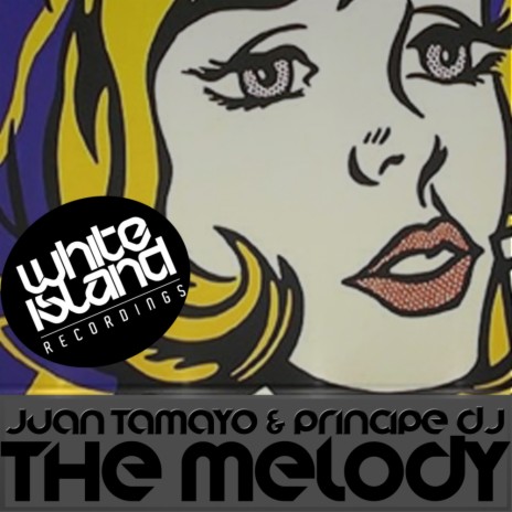 The Melody (Juan Tamayo Remix) ft. Principe DJ | Boomplay Music