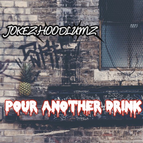 Pour Another Drink | Boomplay Music