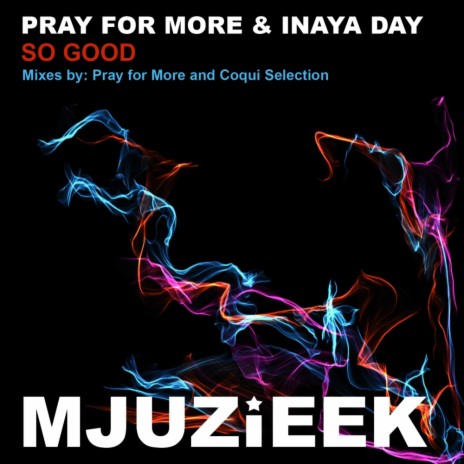 So Good (Coqui Selection Remix) ft. Inaya Day | Boomplay Music