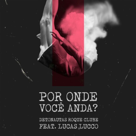 Por Onde Você Anda? ft. Lucas Lucco | Boomplay Music