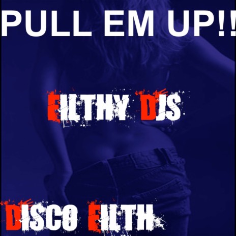Pull Em Up!! (Original Mix) | Boomplay Music