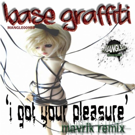I Got Your Pleasure (Mavrik Remix)