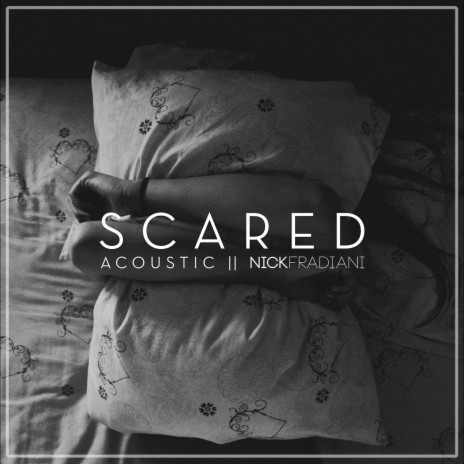 Scared (Acoustic) | Boomplay Music