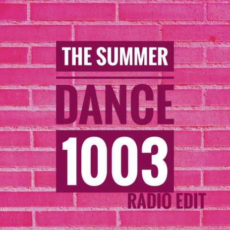 The Summer Dance 1003 (Radio Edit) | Boomplay Music