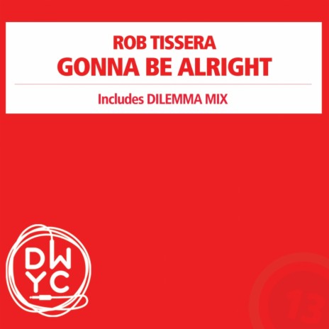 Gonna Be Alright (Dilemma Mix) | Boomplay Music