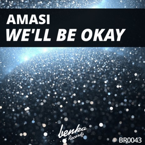 We'll Be Okay (Original Mix) | Boomplay Music