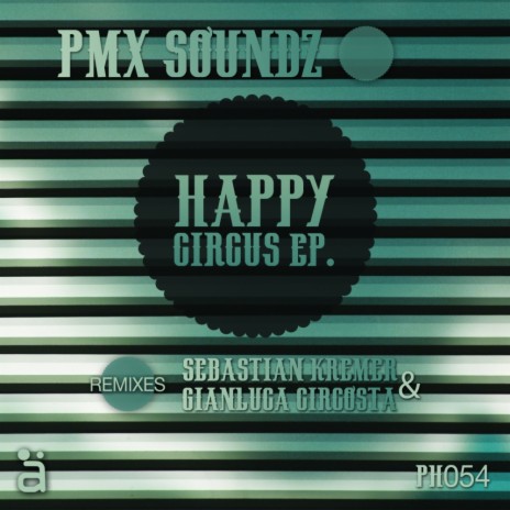 Happy Circus (Original Mix) | Boomplay Music
